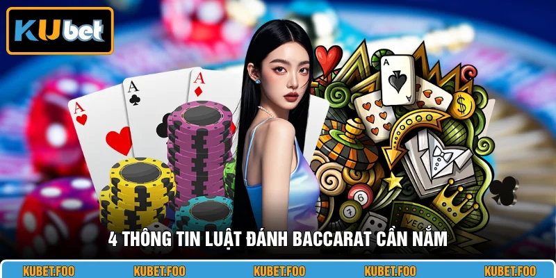 4 thông tin luật đánh Baccarat cần nắm