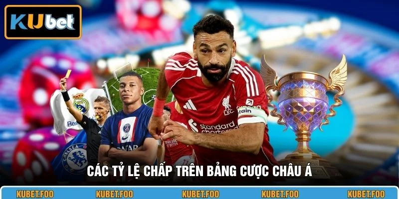 Các tỷ lệ chấp trên bảng cược châu Á