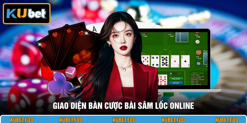 Giao diện bàn cược bài Sâm Lốc online