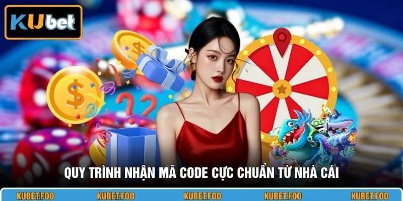 Quy trình nhận mã code cực chuẩn từ nhà cái