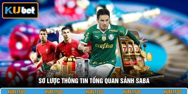 Sơ lược thông tin tổng quan sảnh SABA