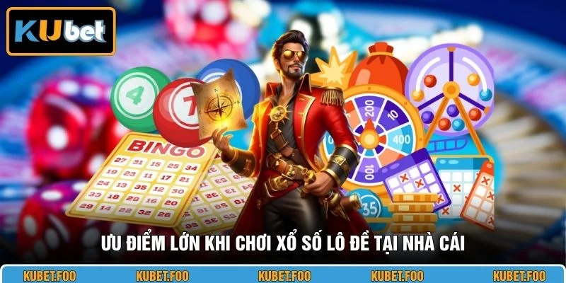 Ưu điểm lớn khi chơi xổ số lô đề tại nhà cái